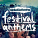 GlobalGathering Festival Anthems