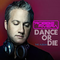 Robbie Rivera - Dance Or Die