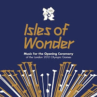 Isles of Wonder: Music For the Opening Ceremony