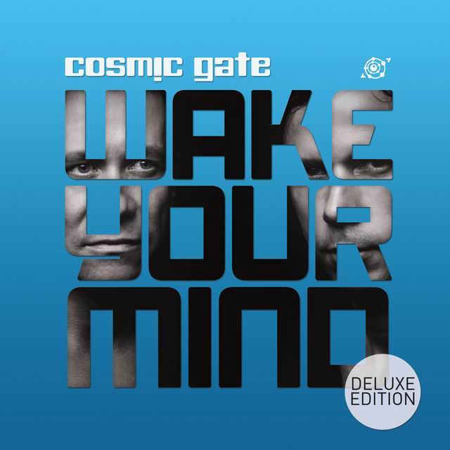 Cosmic Gate - Wake Your Mind (The Deluxe Edition)