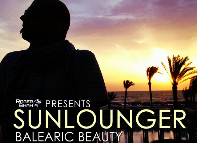 Roger Shah pres. Sunlounger - Balearic Beauty