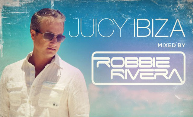 Robbie Rivera - Juicy Ibiza 2013